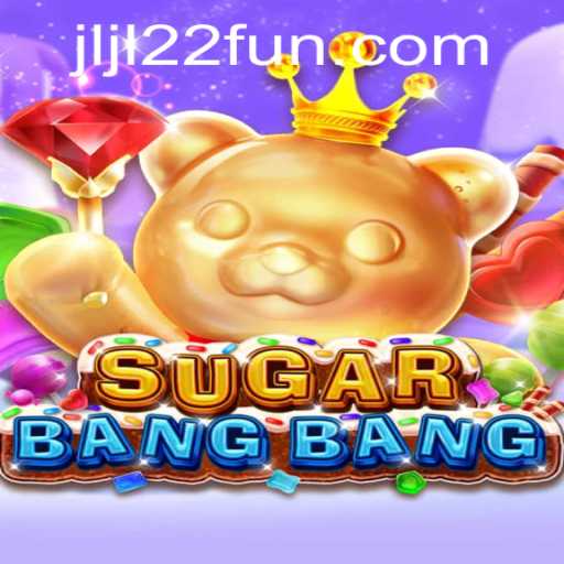 Unveiling SUGARBANGBANG: A Dynamic Gaming Experience with JLJL22.COM